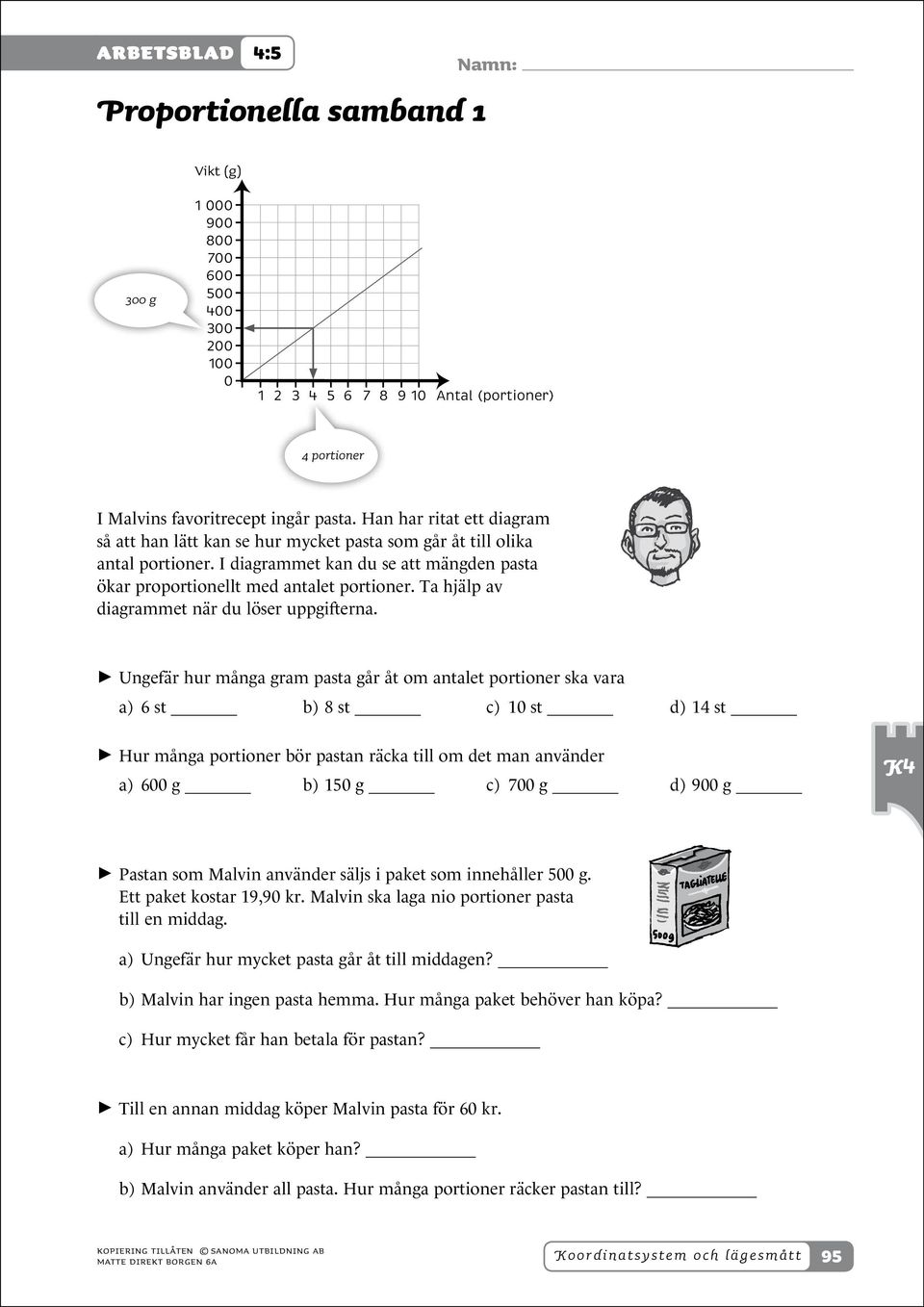 Ta hjälp av diagrammet när du löser uppgifterna.