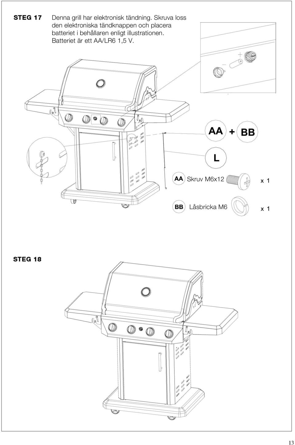 batteriet i behållaren enligt illustrationen.