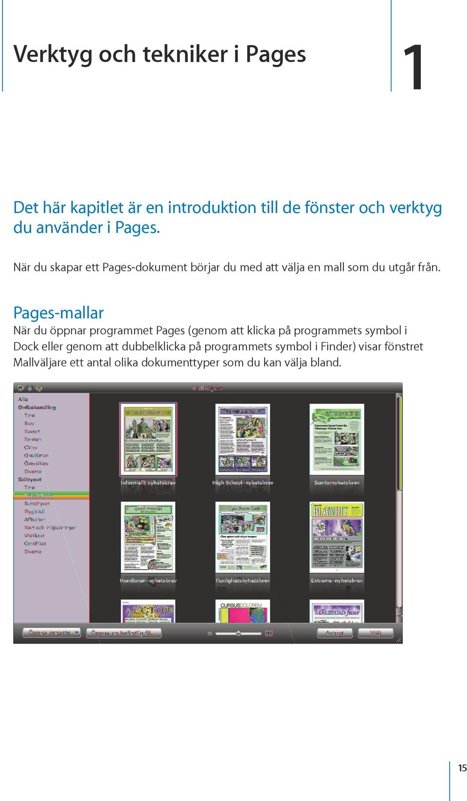 Pages-mallar När du öppnar programmet Pages (genom att klicka på programmets symbol i Dock eller genom att