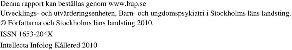 ungdomspsykiatri i Stockholms läns landsting.