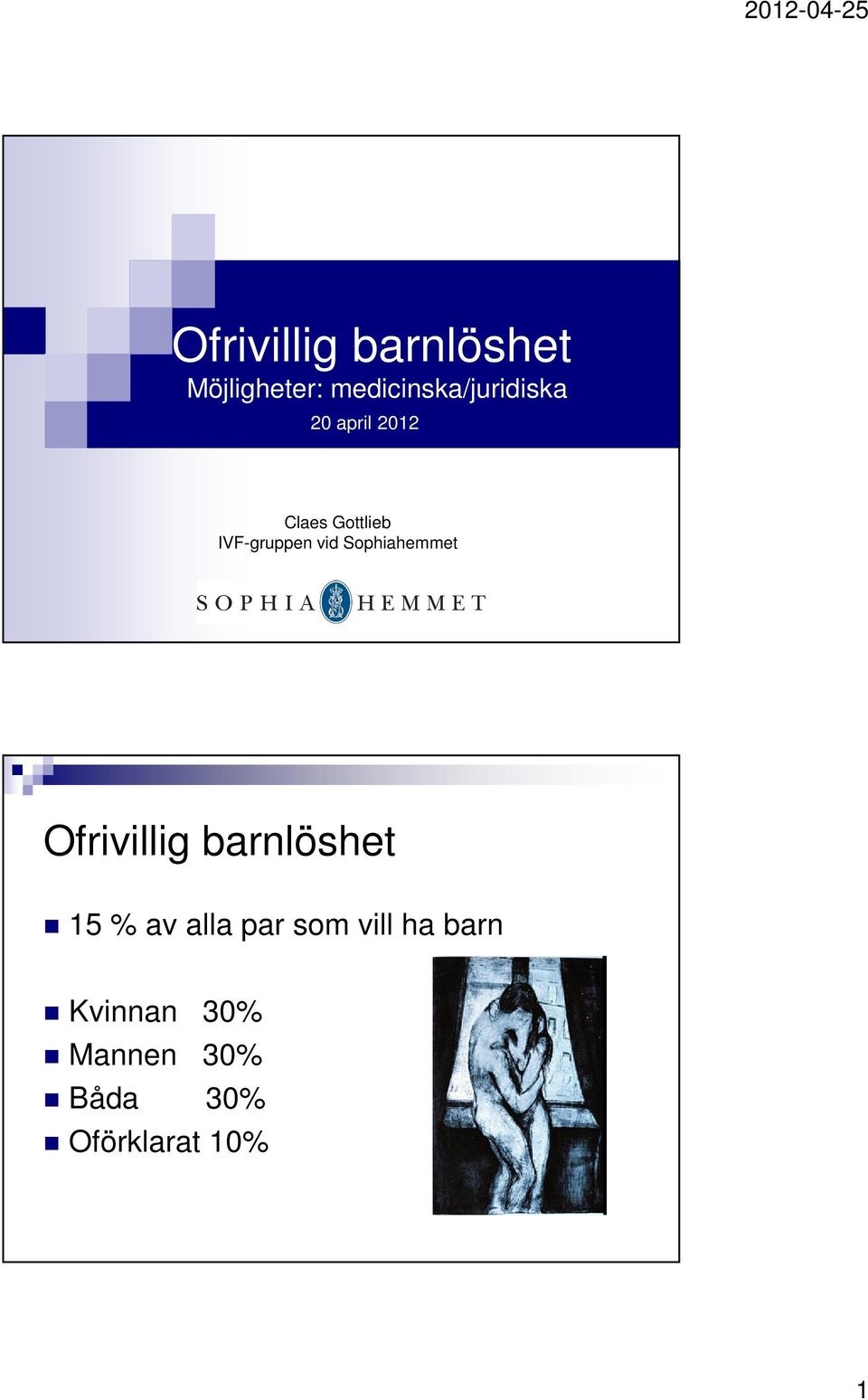 IVF-gruppen vid Sophiahemmet Ofrivillig barnlöshet 15