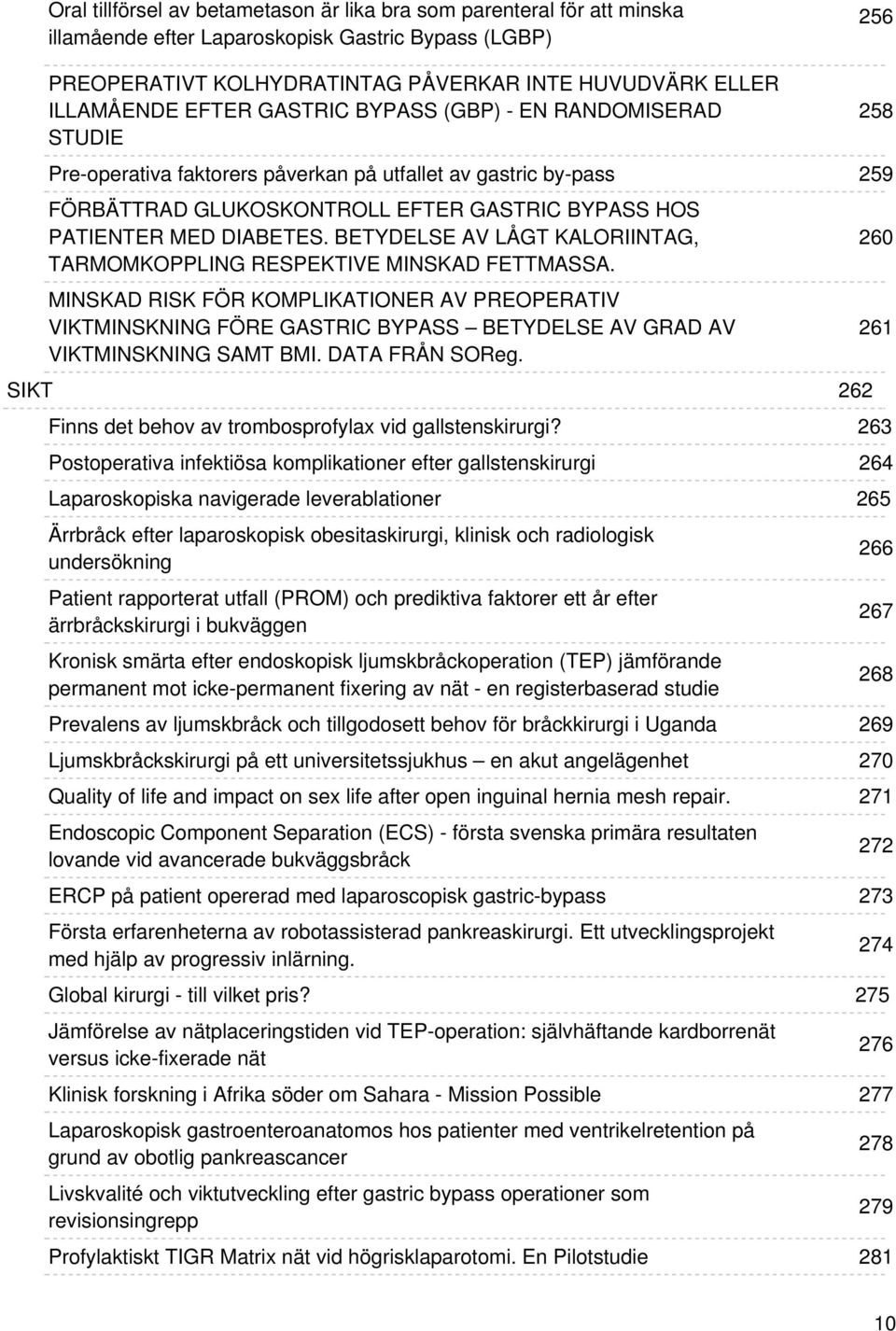 BETYDELSE AV LÅGT KALORIINTAG, TARMOMKOPPLING RESPEKTIVE MINSKAD FETTMASSA.