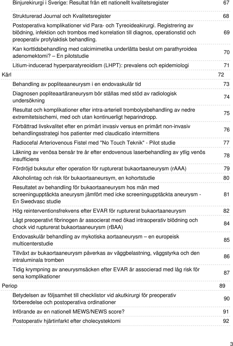 Kan korttidsbehandling med calcimimetika underlätta beslut om parathyroidea adenomektomi?