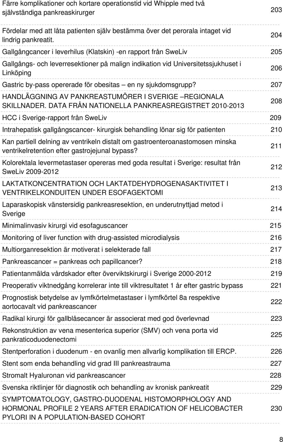 sjukdomsgrupp? HANDLÄGGNING AV PANKREASTUMÖRER I SVERIGE REGIONALA SKILLNADER.