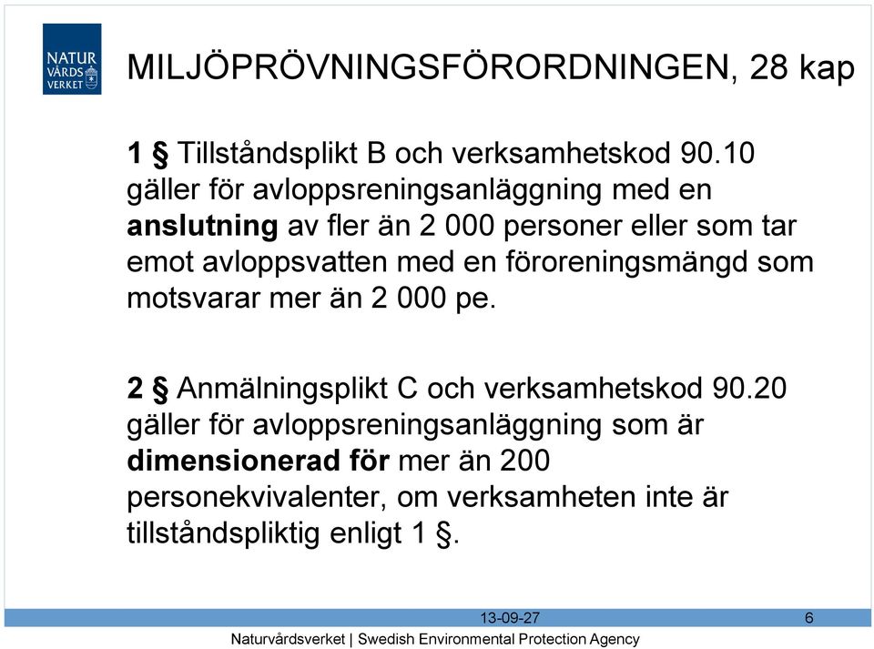 avloppsvatten med en föroreningsmängd som motsvarar mer än 2 000 pe.