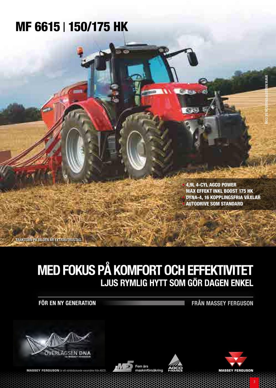 COM 4,9L 4-CYL AGCO POWER MAX EFFEKT INKL BOOST 175 HK DYNA-4, 16 KOPPLINGSFRIA VÄXLAR