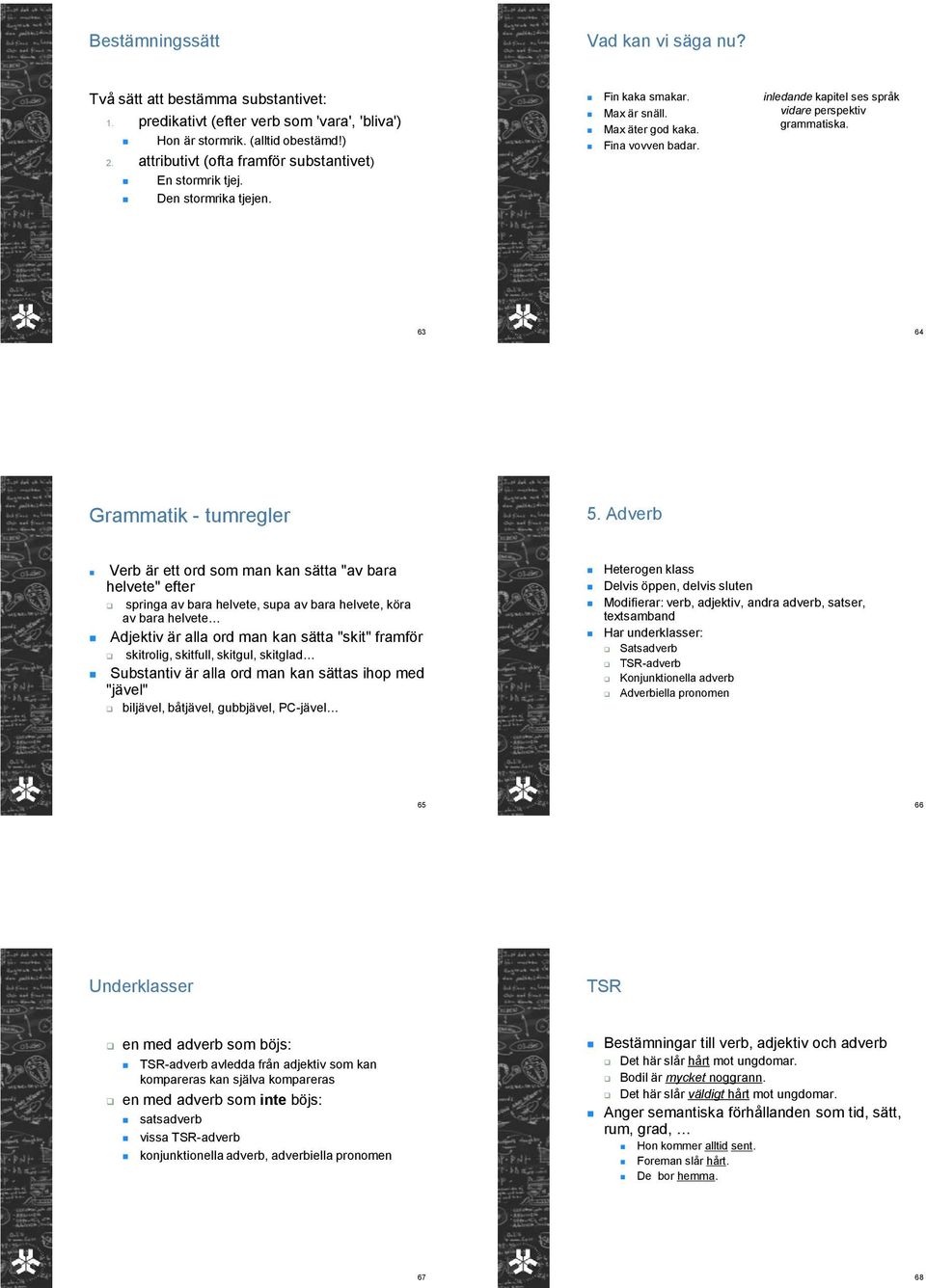 inledande kapitel ses språk vidare perspektiv grammatiska. 63 64 Grammatik - tumregler 5.