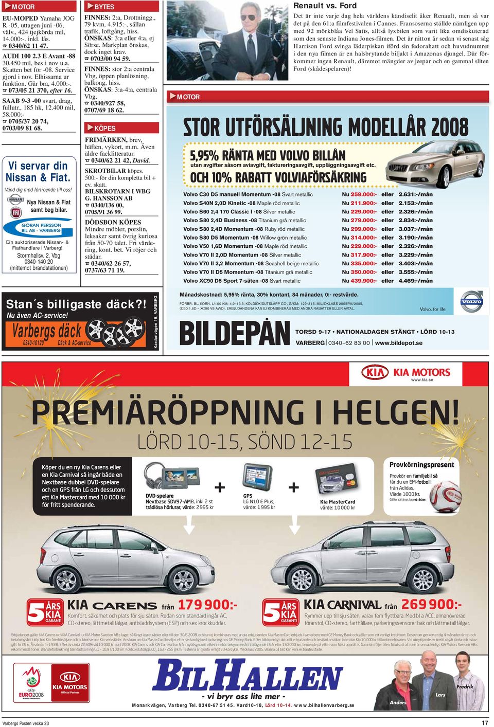 Vi servar din Nissan & Fiat. Vänd dig med förtroende till oss! Nya Nissan & Fiat samt beg bilar. Din auktoriserade Nissan- & Fiathandlare i Varberg! Stormhallsv.