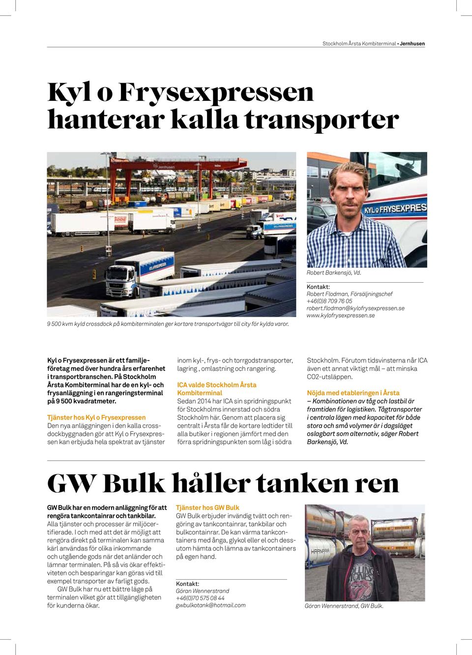 kylofrysexpressen.se Kyl o Frysexpressen är ett familjeföretag med över hundra års erfarenhet i transportbranschen.