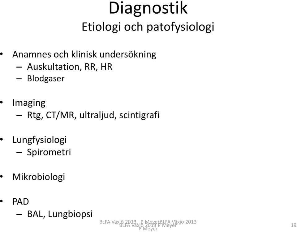 Imaging Rtg, CT/MR, ultraljud, scintigrafi