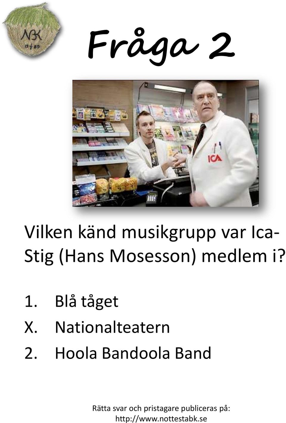 medlem i? 1. Blå tåget X.