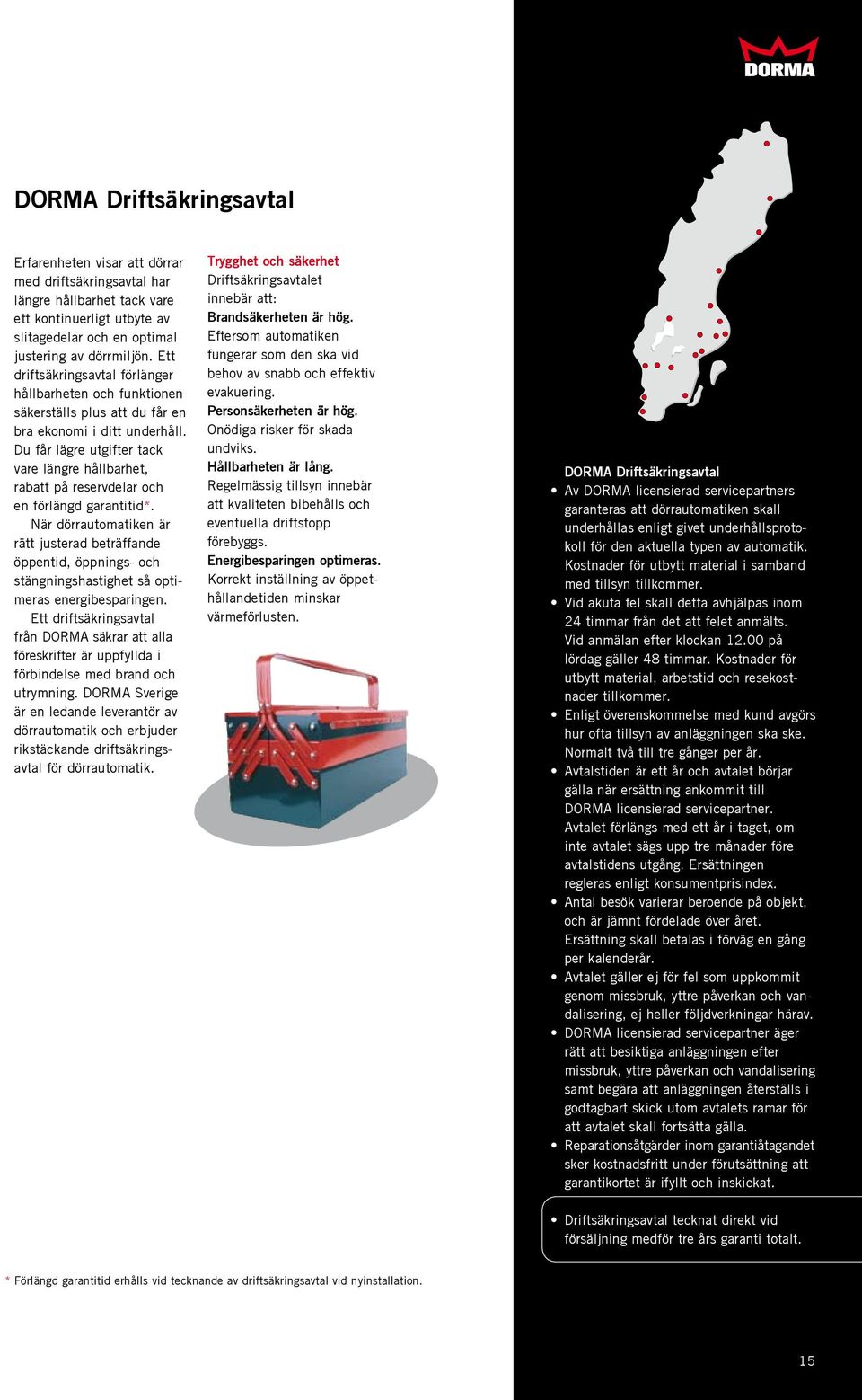 Du får lägre utgifter tack vare längre hållbarhet, rabatt på reservdelar och en förlängd garantitid*.