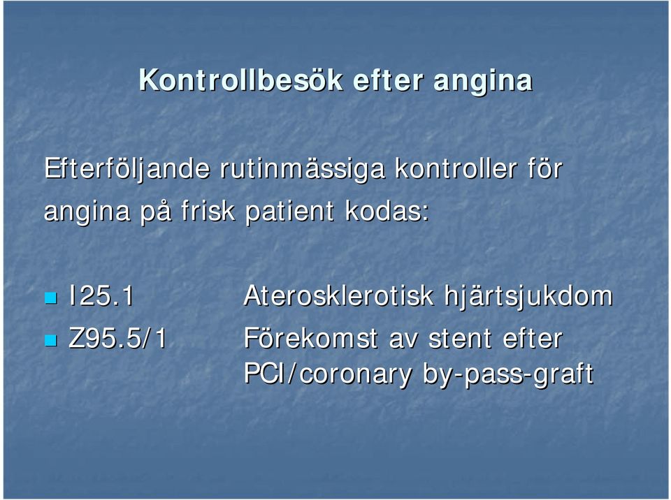 patient kodas: I25.