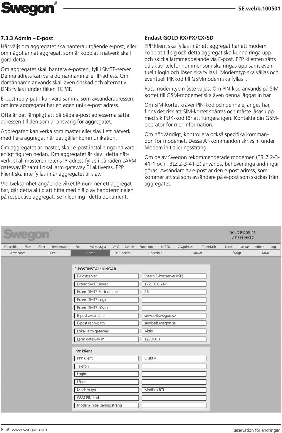 E-post reply-path kan vara samma som avsändaradressen, om inte aggregatet har en egen unik e-post adress.