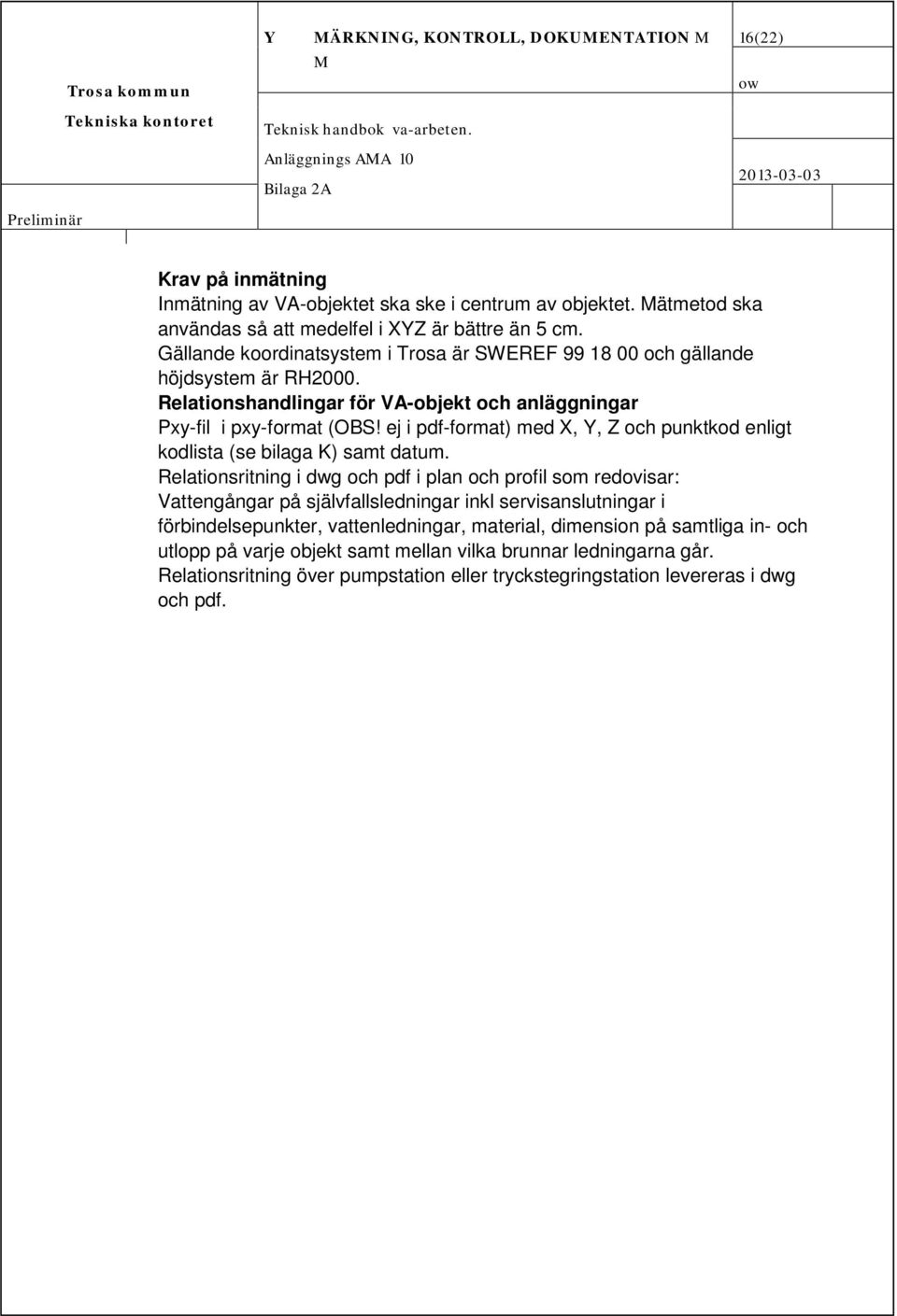 ej i pdf-format) med X, Y, Z och punktkod enligt kodlista (se bilaga K) samt datum.