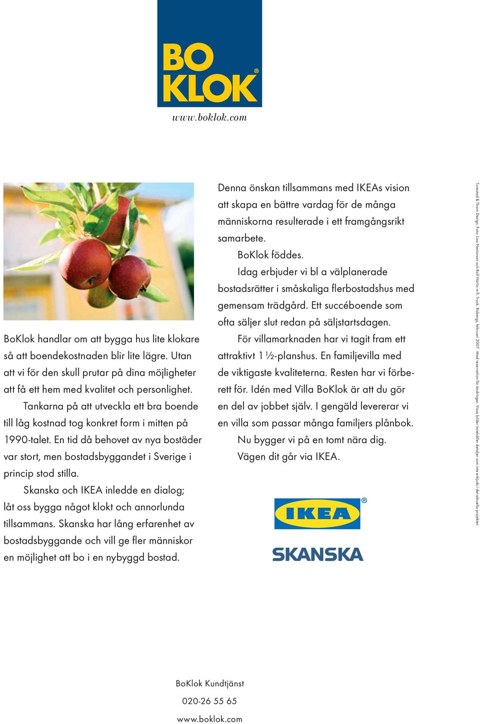 Skanska och IKEA inledde en dialog; låt oss bygga något klokt och annorlunda tillsammans.
