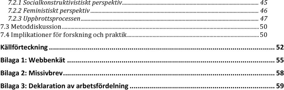 4 Implikationer för forskning och praktik... 50 Källförteckning.