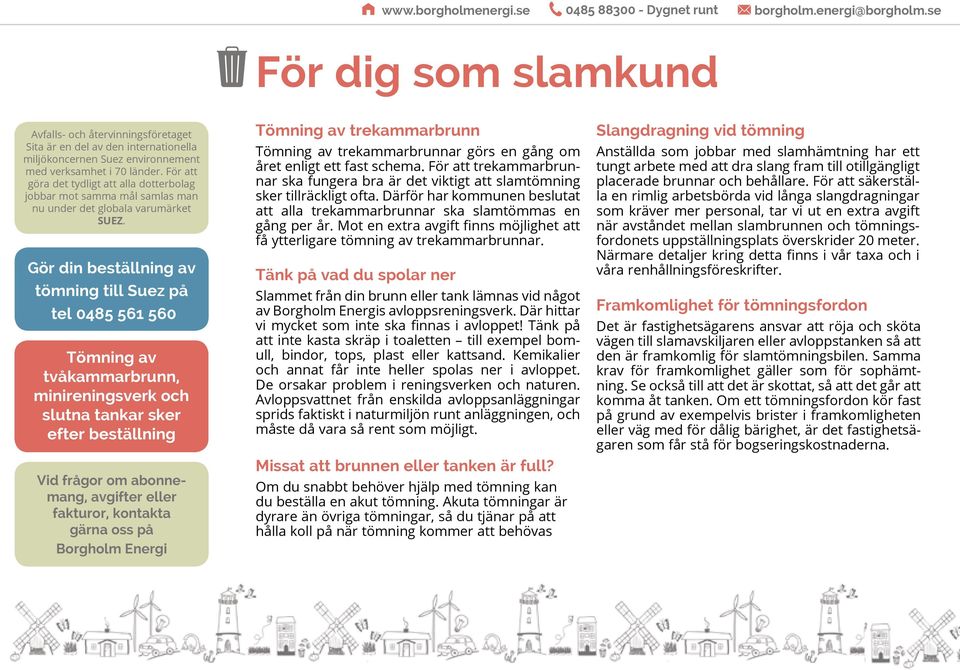 För att göra det tydligt att alla dotterbolag jobbar mot samma mål samlas man nu under det globala varumärket SUEZ.