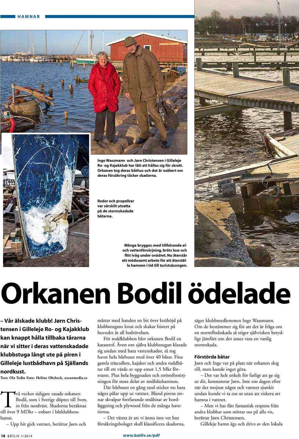 Nu återstår ett mödosamt arbete för att återställa hamnen i tid till turistsäsongen. Orkanen Bodil ödelade Vår älskade klubb!