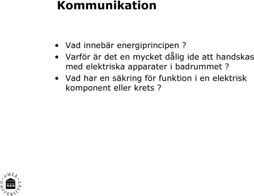 med elektriska apparater i badrummet?