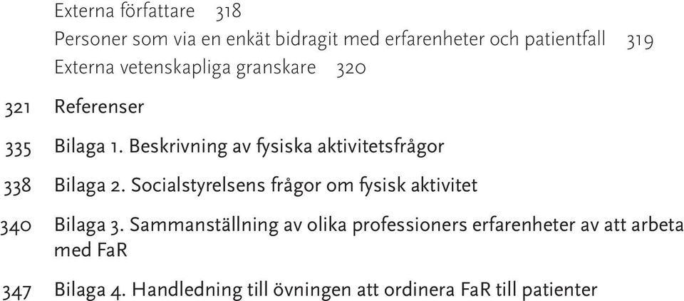 Beskrivning av fysiska aktivitetsfrågor 338 Bilaga 2.