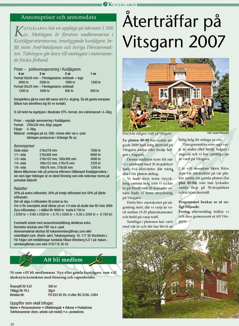 Återträffar på Vitsgarn 2007 Priser - jubileumssponsring i Kustjägaren.