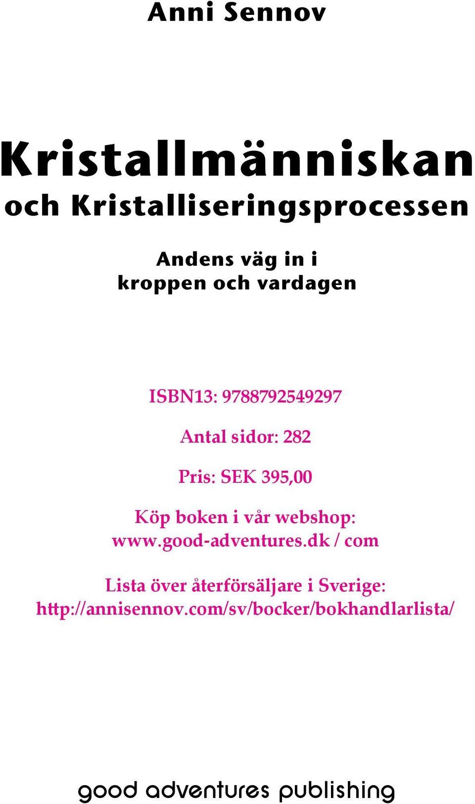 Köp boken i vår webshop: www.good-adventures.