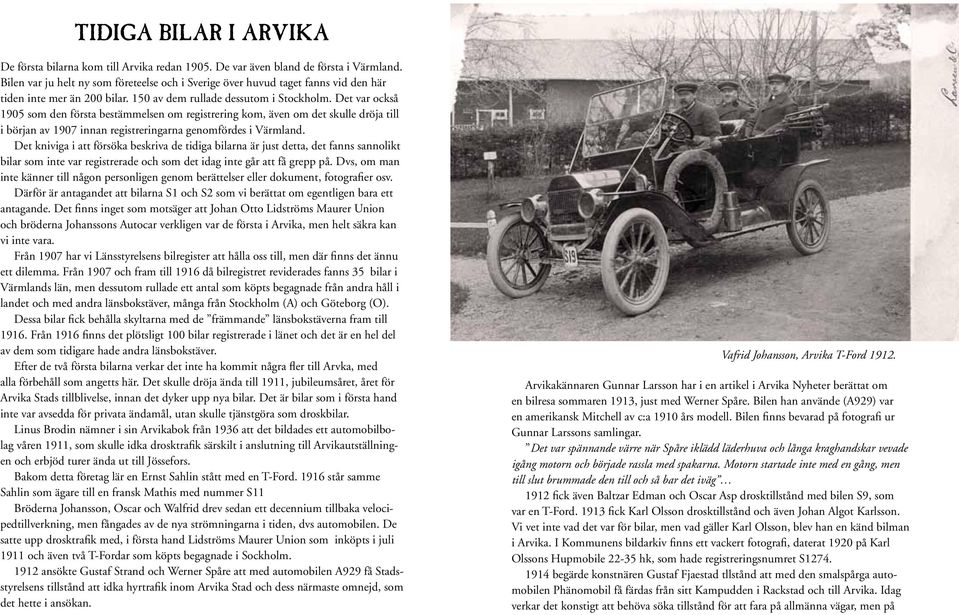 Det var också 1905 som den första bestämmelsen om registrering kom, även om det skulle dröja till i början av 1907 innan registreringarna genomfördes i Värmland.