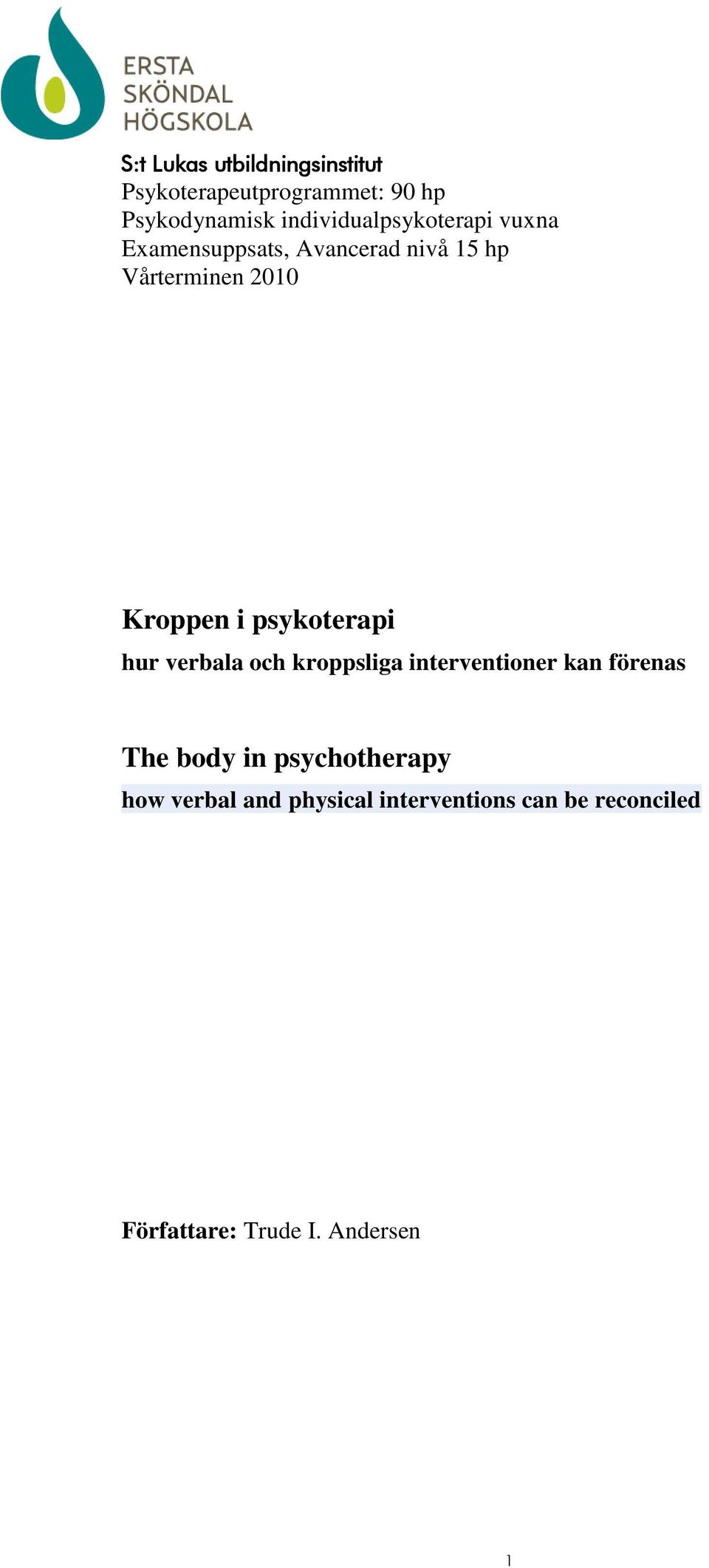 Kroppen i psykoterapi hur verbala och kroppsliga interventioner kan förenas The body