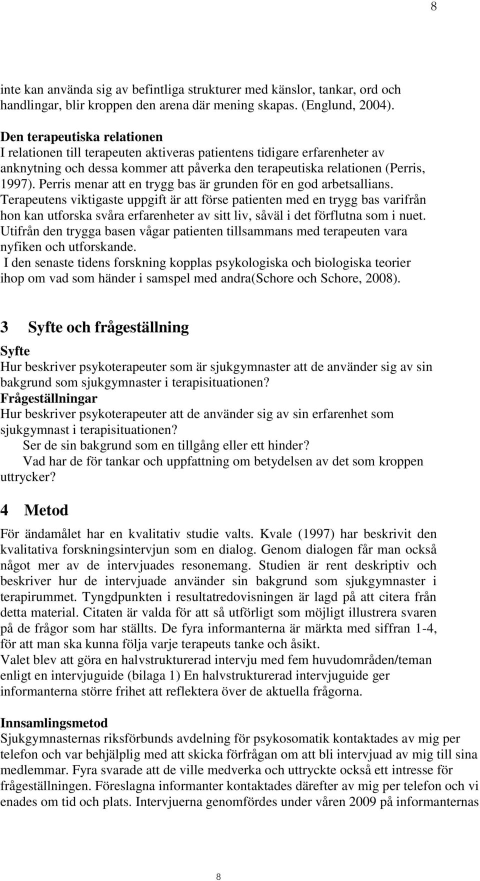 Perris menar att en trygg bas är grunden för en god arbetsallians.