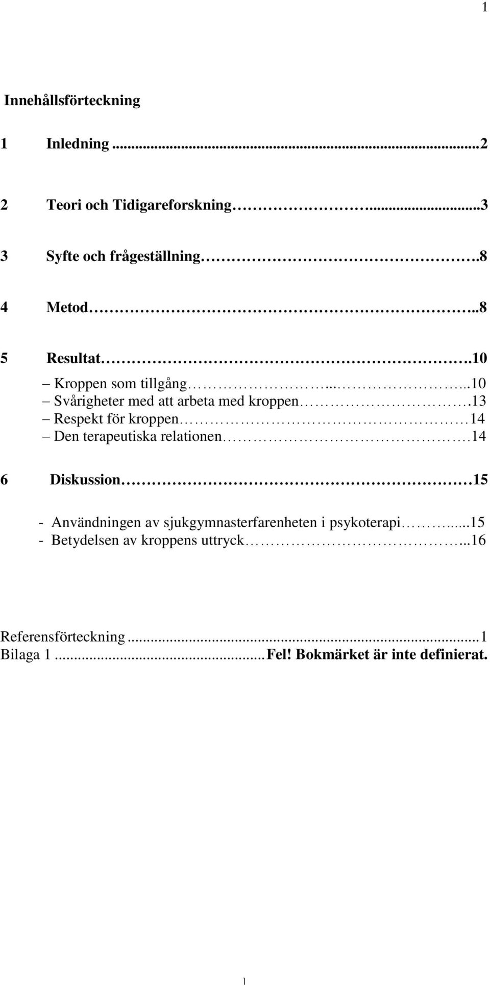 13 Respekt för kroppen 14 Den terapeutiska relationen.