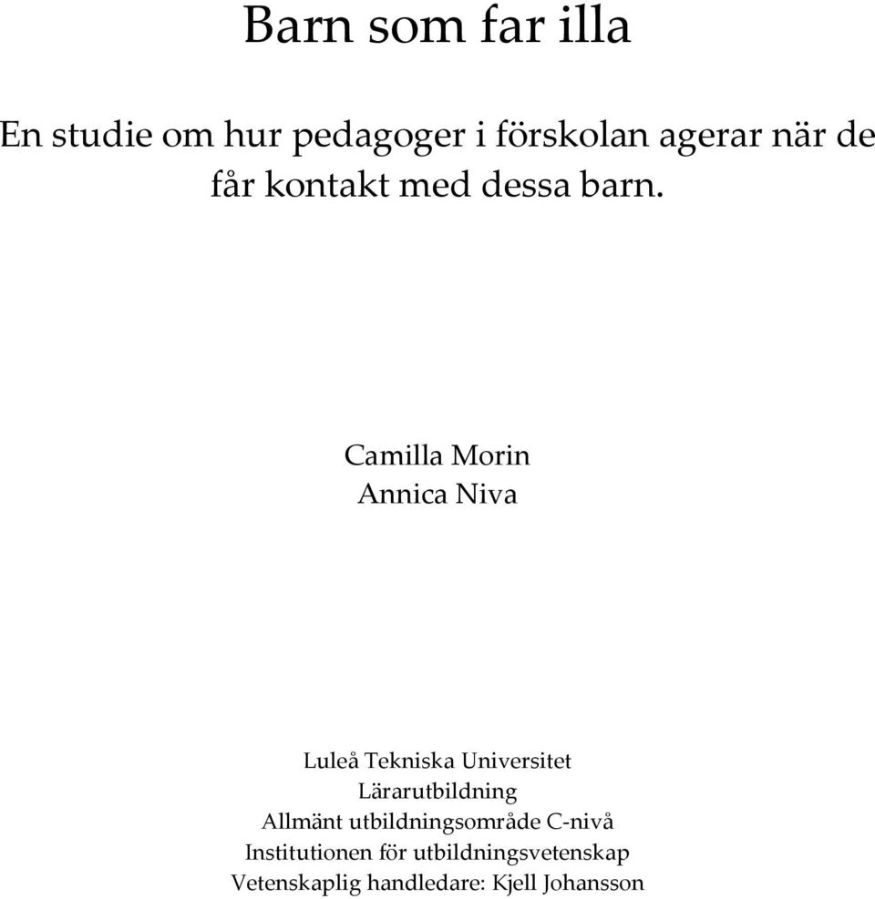 Camilla Morin Annica Niva Luleå Tekniska Universitet Lärarutbildning