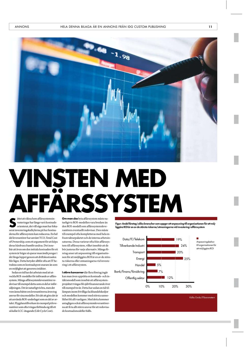 En hel del leverantörer har använt TCO, Total Cost of Ownership, som ett argument för att köpa deras hårdvara framför andras.