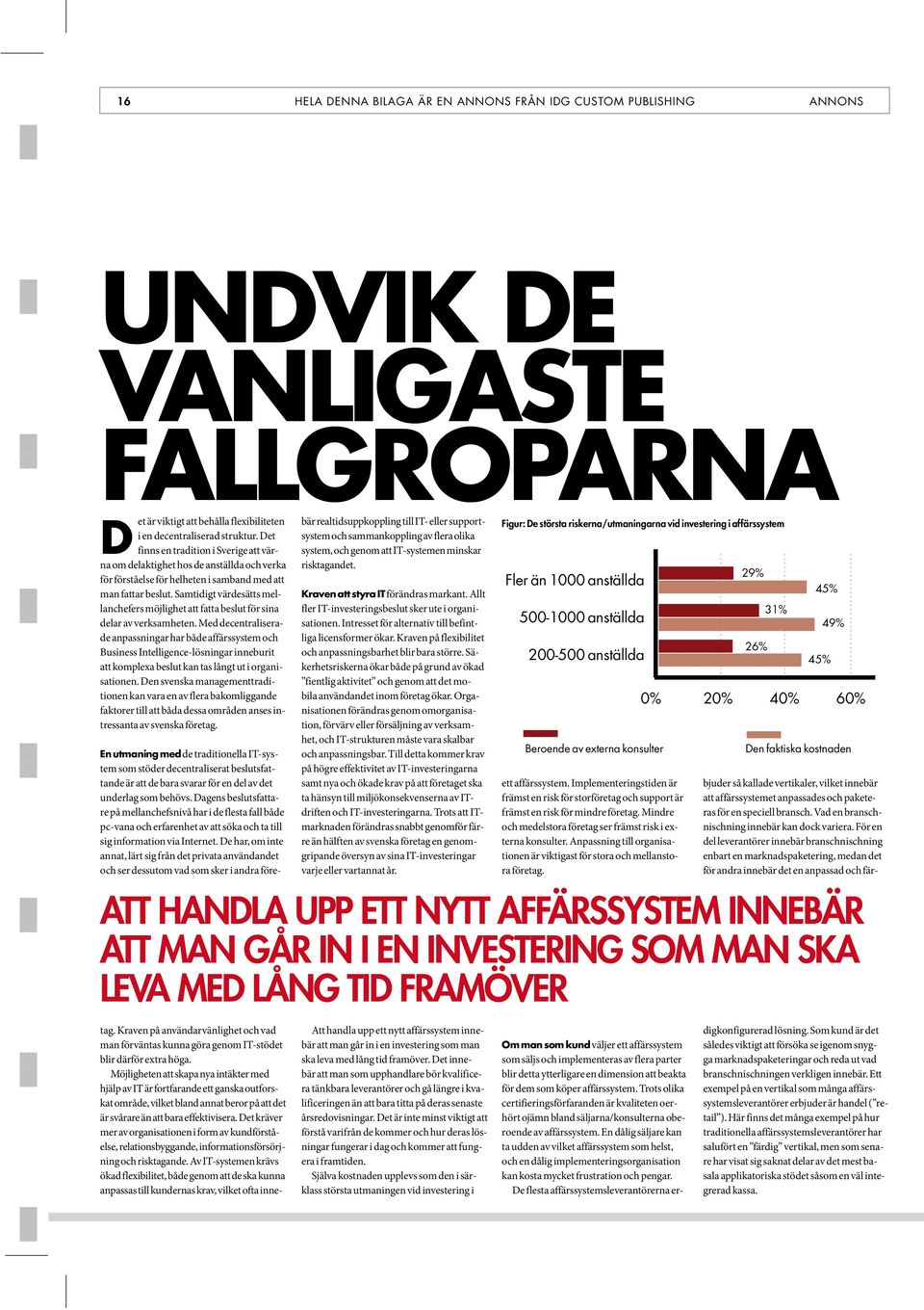 Det finns en tradition i Sverige att värna om delaktighet hos de anställda och verka risktagandet.