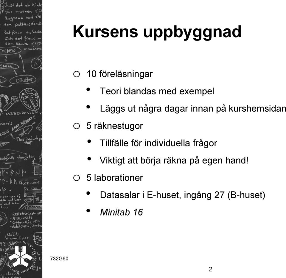 Tillfälle för individuella frågor Viktigt att börja räkna på egen