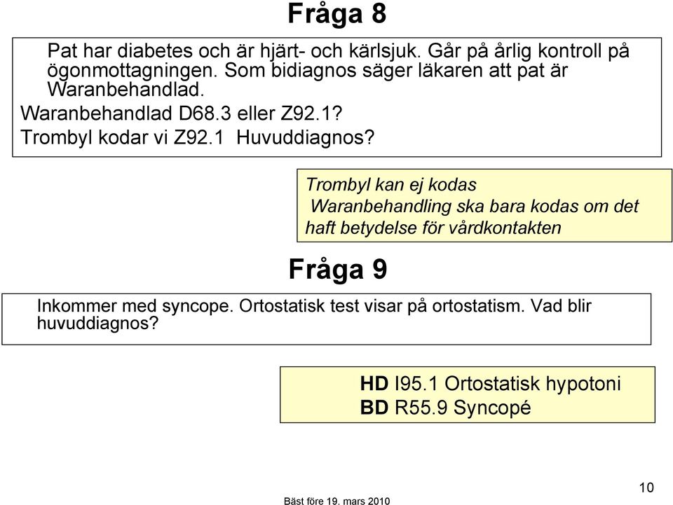 1 Huvuddiagnos?