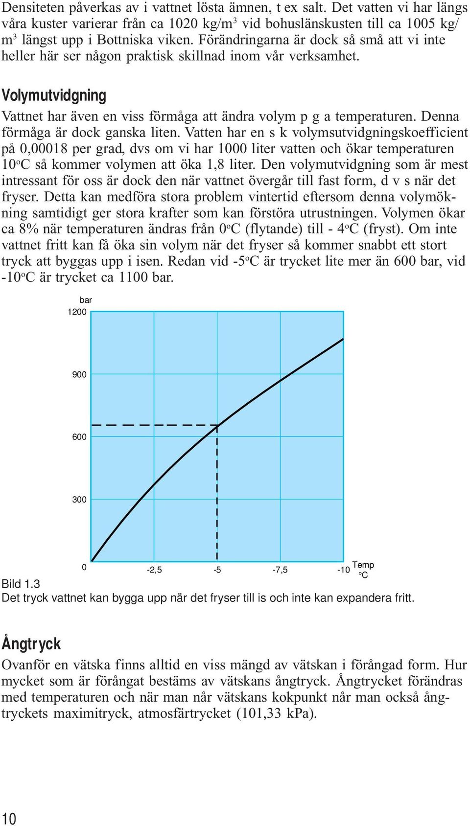 Denna förmåga är dock ganska liten.