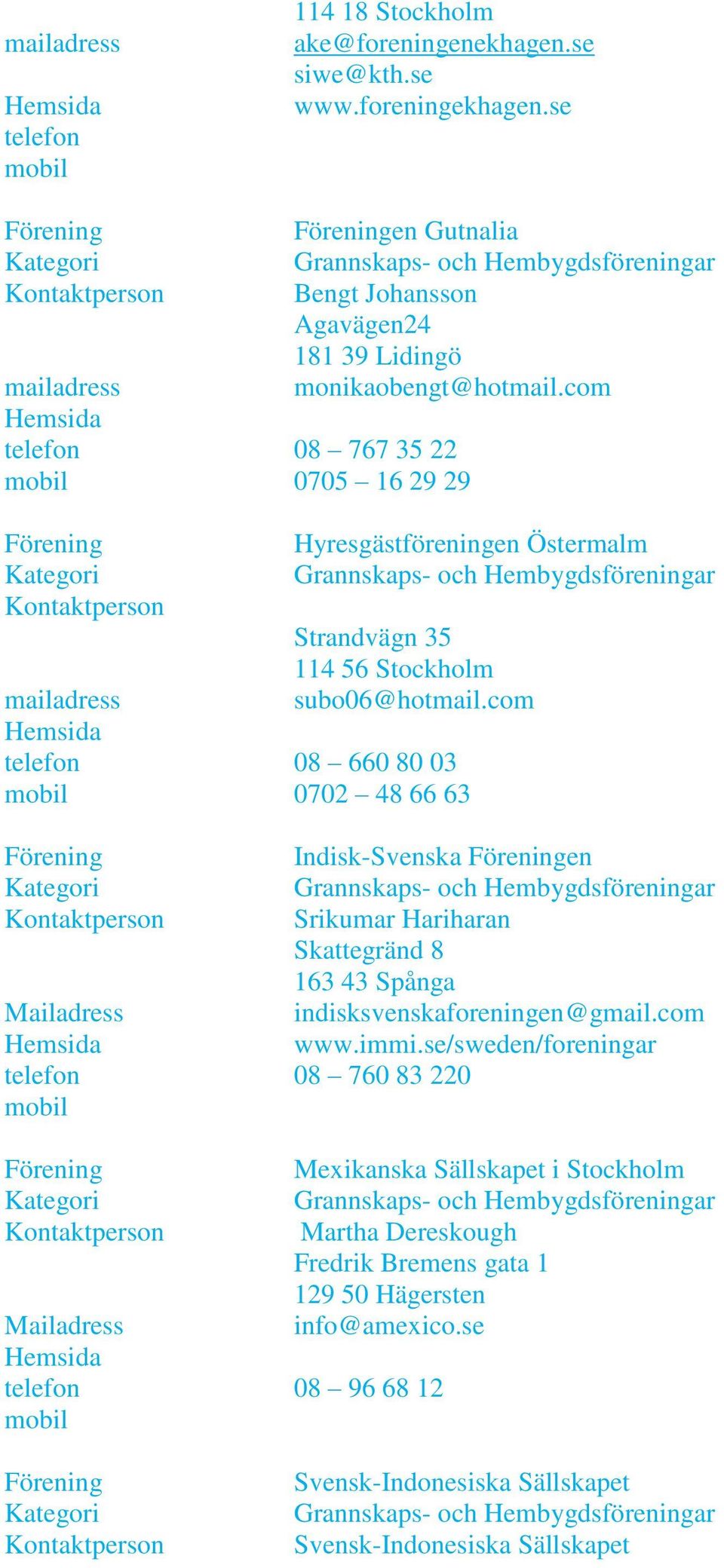 com Hyresgästföreningen Östermalm Strandvägn 35 114 56 Stockholm subo06@hotmail.