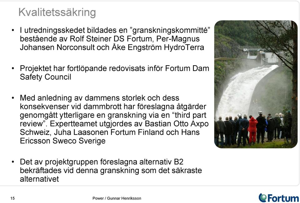 föreslagna åtgärder genomgått ytterligare en granskning via en third part review.