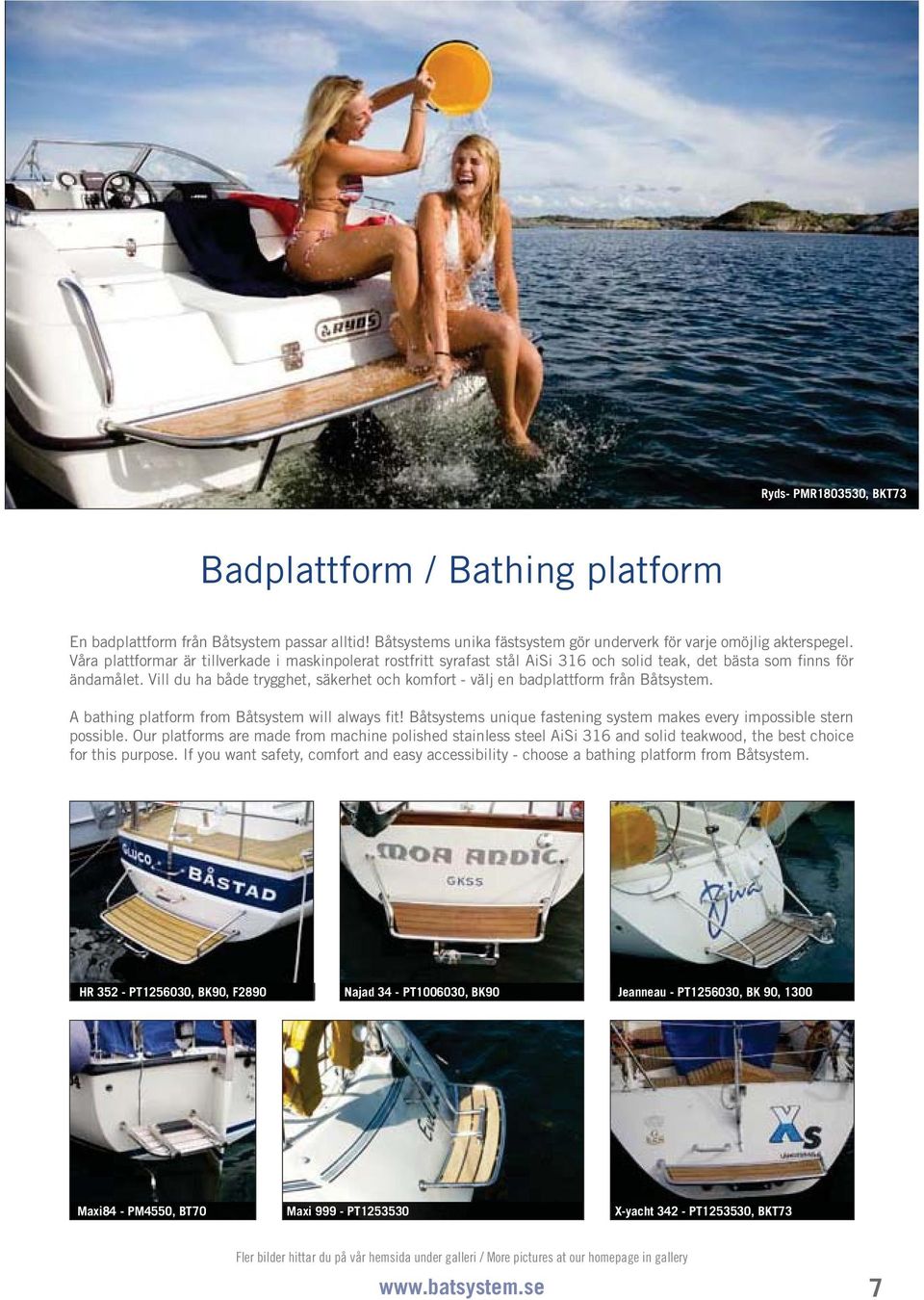 Vill du ha både trygghet, säkerhet och komfort välj en badplattform från Båtsystem. A bathing platform from Båtsystem will always fit!