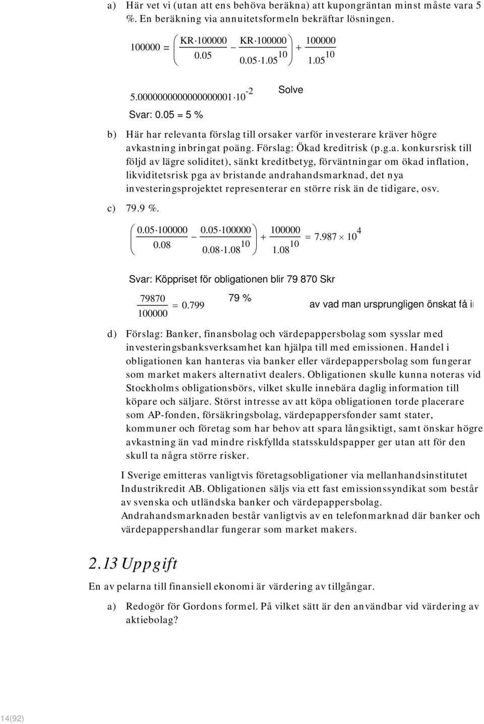 : 0.05 = 5 % Solve b) Här har