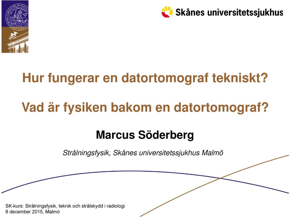 Marcus Söderberg Strålningsfysik, Skånes