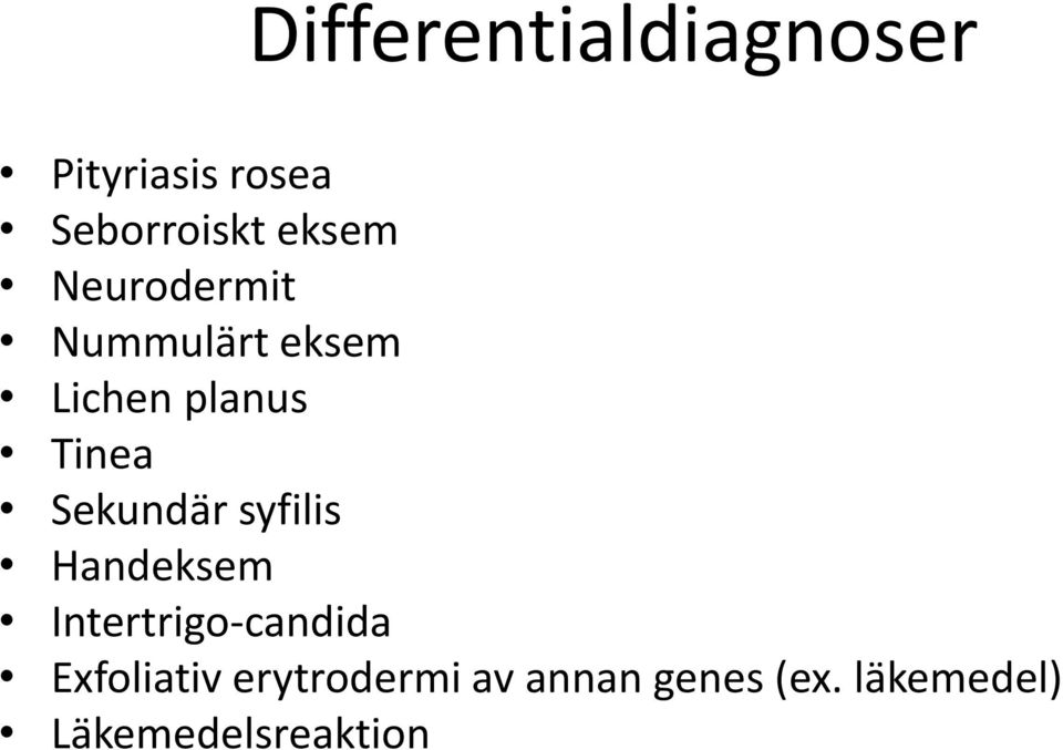 Sekundär syfilis Handeksem Intertrigo-candida