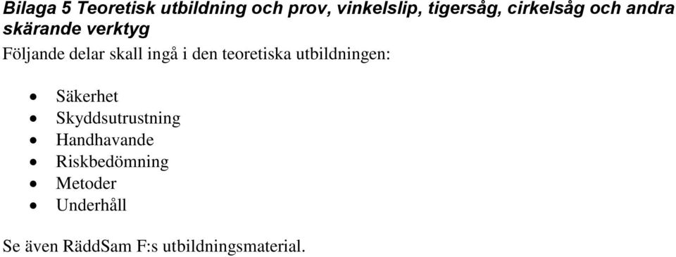 delar skall ingå i den teoretiska utbildningen: Säkerhet