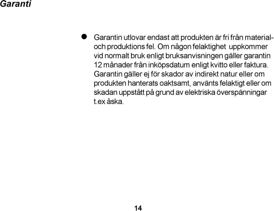 inköpsdatum enligt kvitto eller faktura.