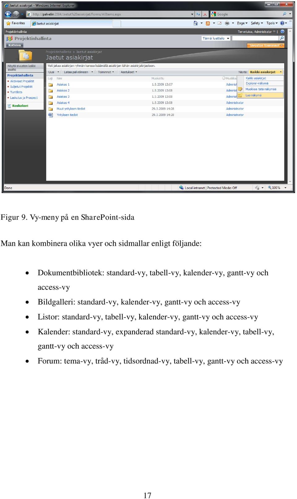 standard-vy, tabell-vy, kalender-vy, gantt-vy och access-vy Bildgalleri: standard-vy, kalender-vy, gantt-vy och