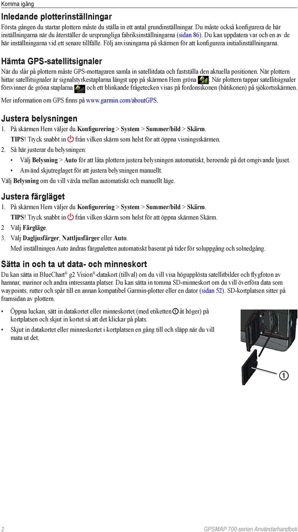 Följ anvisningarna på skärmen för att konfigurera initialinställningarna.