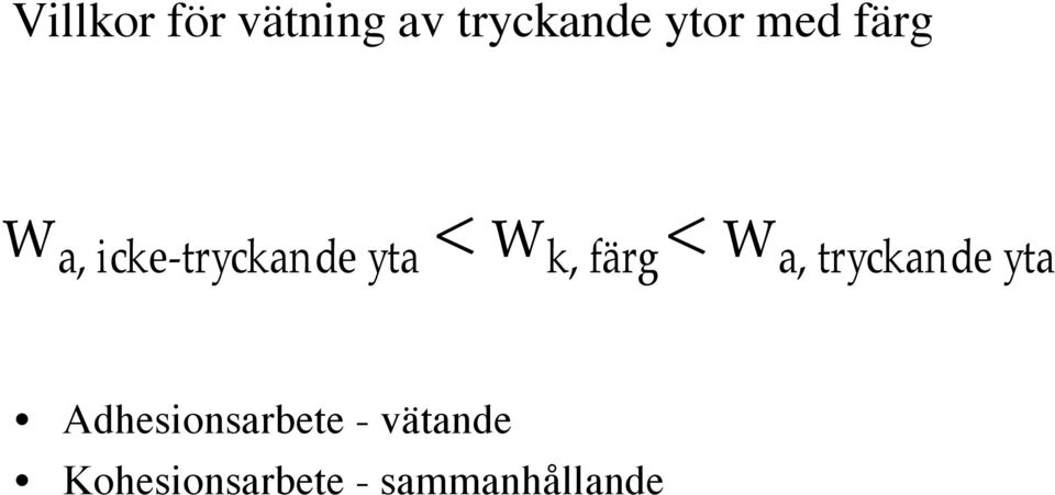 färg < w a, tryckande yta