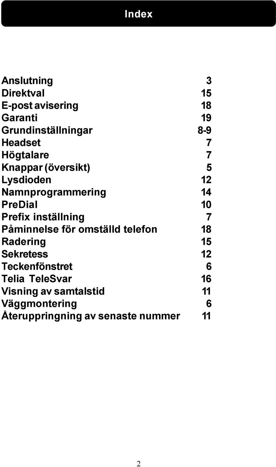 omställd telefon Radering Sekretess Teckenfönstret Telia TeleSvar Visning av samtalstid