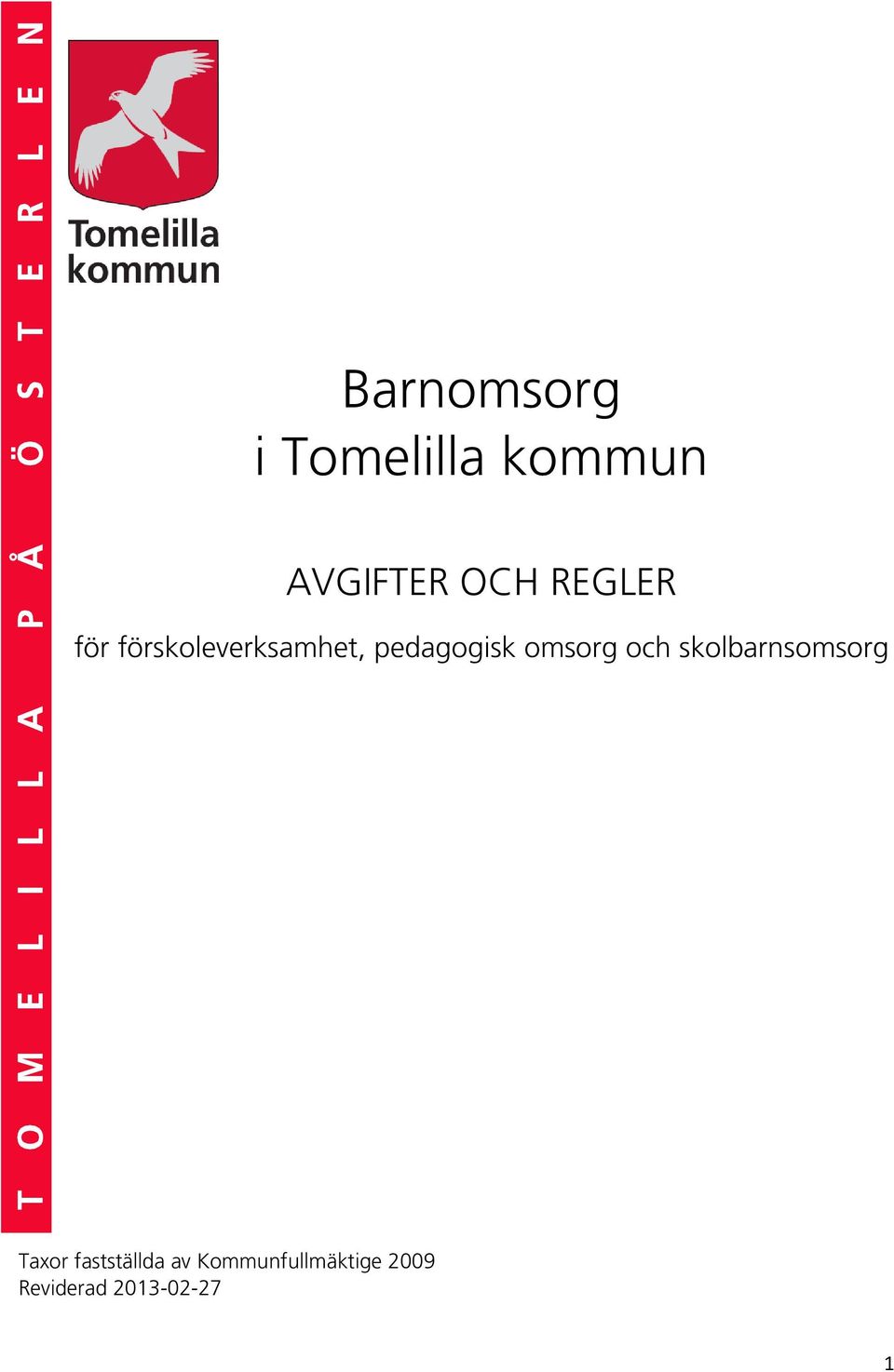 omsorg och skolbarnsomsorg Taxor fastställda